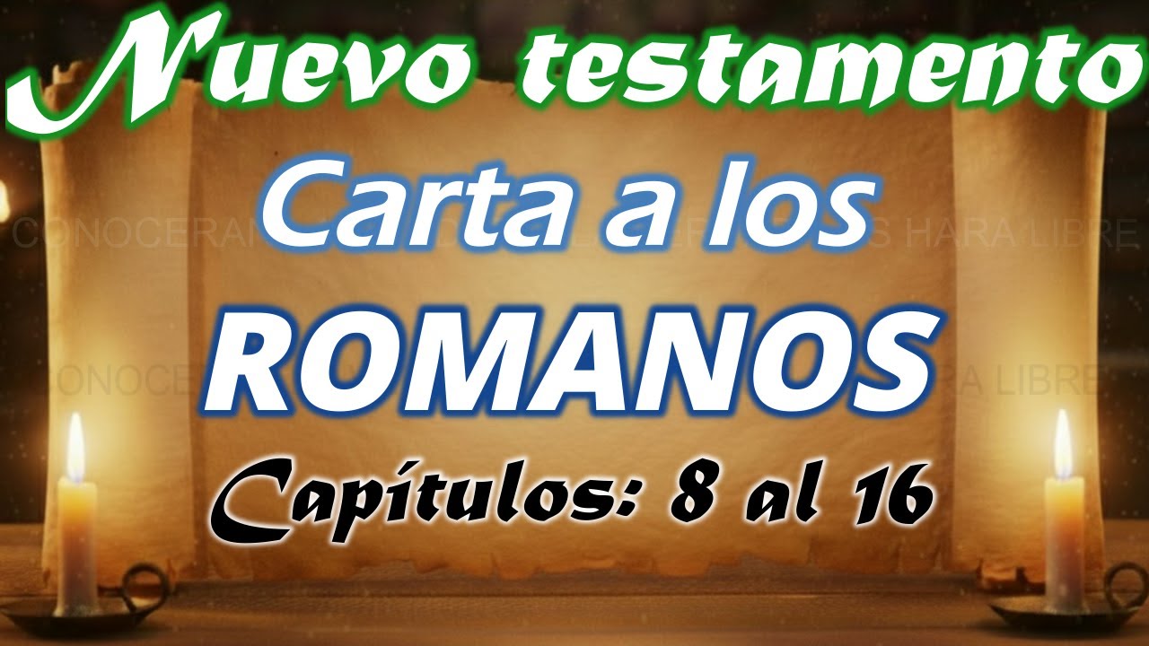 ESTUDIANDO LA CARTA A LOS ROMANOS - CON EL TEOLOGO J Vernon McGee - Capítulos 8 al 16