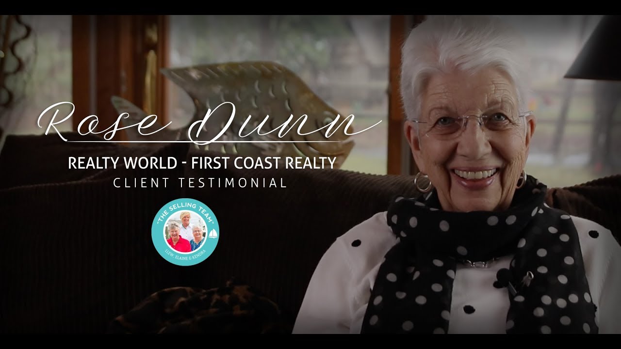 Client Testimonial - Rose Dunn - The Selling Team - Realty World First Coast
