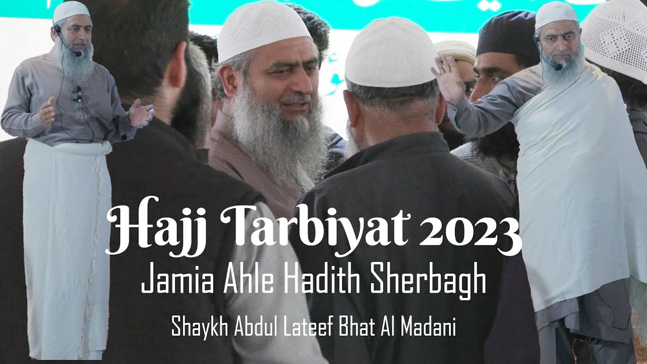 Hajj Ka Safar || Best Haj Tarbiyat by Shaykh Abdul Latef Bhat Al Madani | Jamia Ahle Hadith Sherbagh