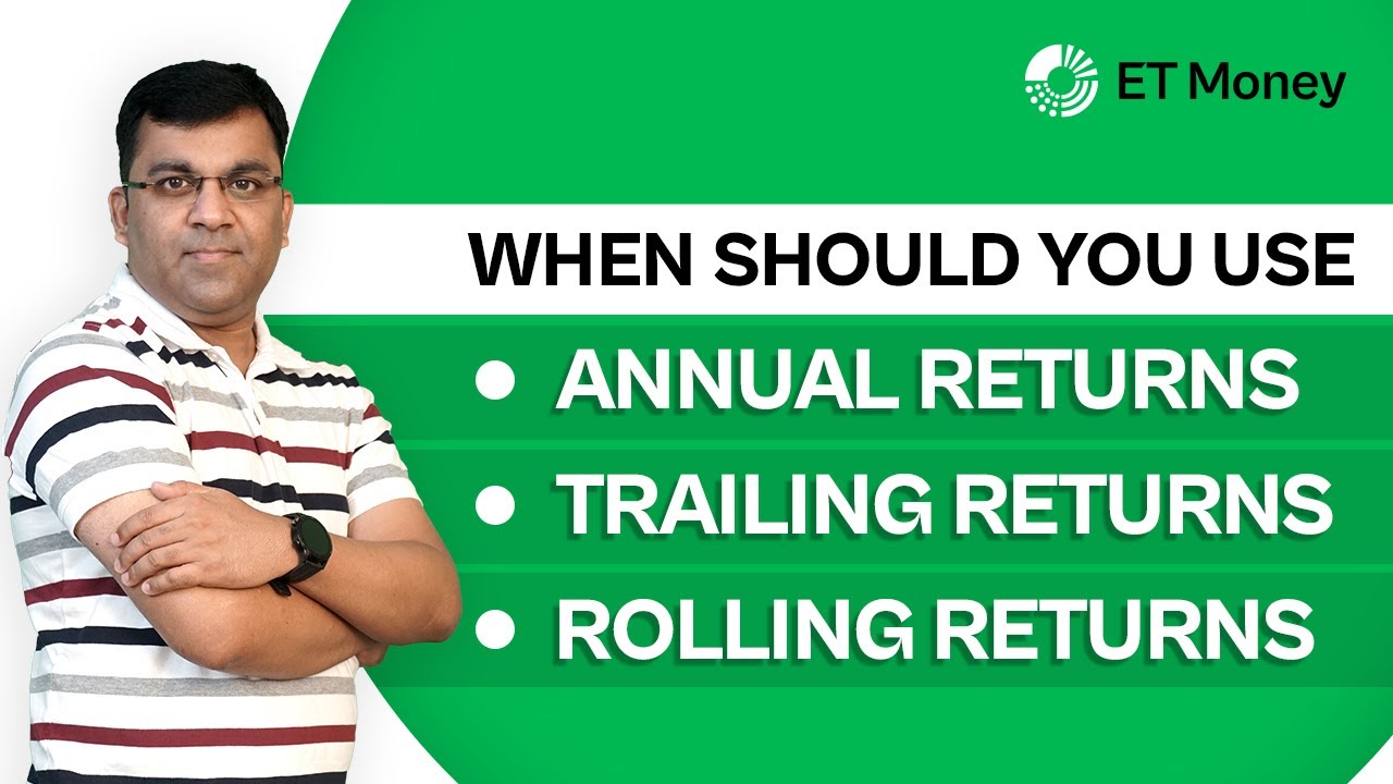 Annual vs Trailing vs Rolling Returns Explained | ET Money