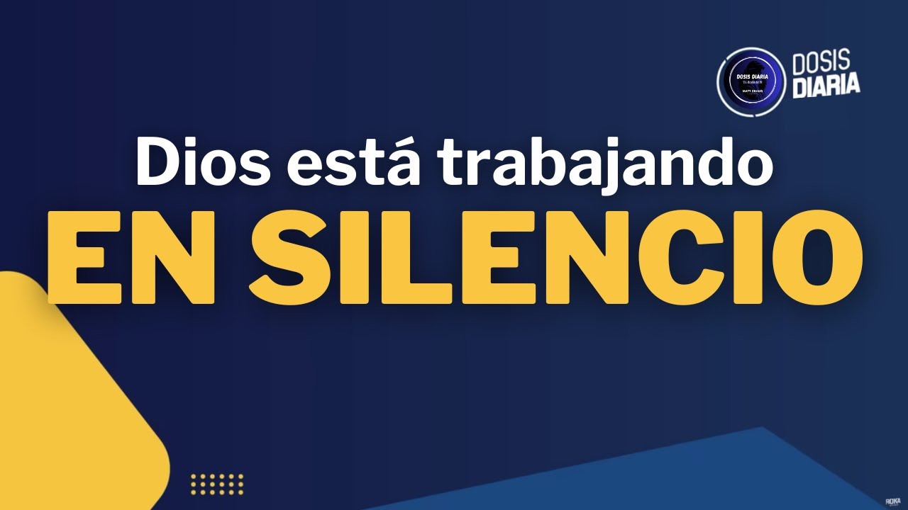 Dosis Diaria Roka - Dios está trabajando en silencio.