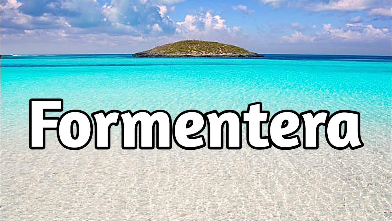Isla FORMENTERA en 1 d&iacute;a (24 horas) 🟢 GU&Iacute;A DE VIAJE  (4K) 📌 Top Visitas | Islas Baleares - Espa&ntilde;a