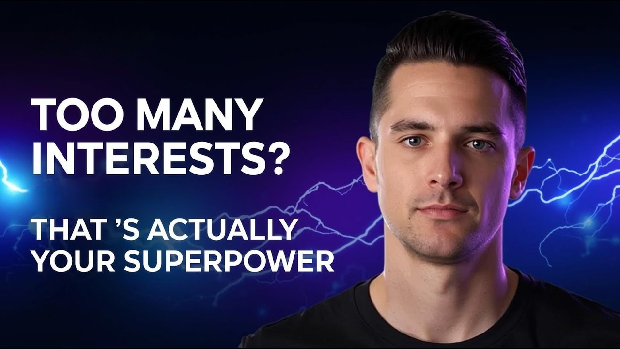 Too Many Interests? Here’s Why That’s Actually Your Superpower