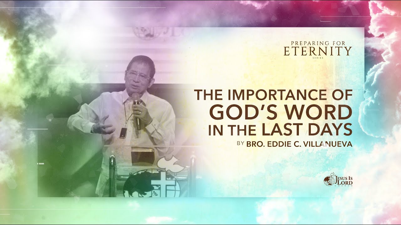 The Importance of God's Word in the Last Days | Bro. Eddie Villanueva