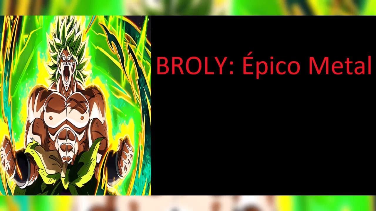 BROLY - ÉPICO METAL