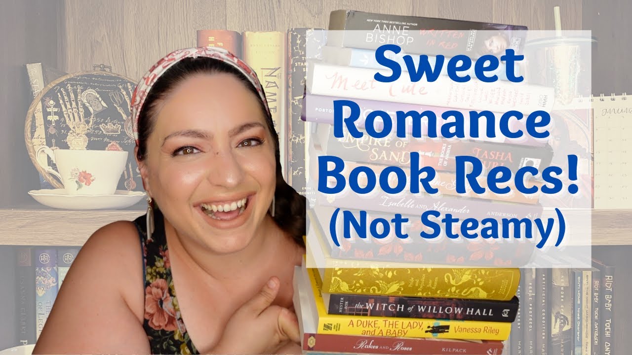 Not a Fan of Steamy Romance? 13 Proper Romance / Sweet Romance Book Recommendations