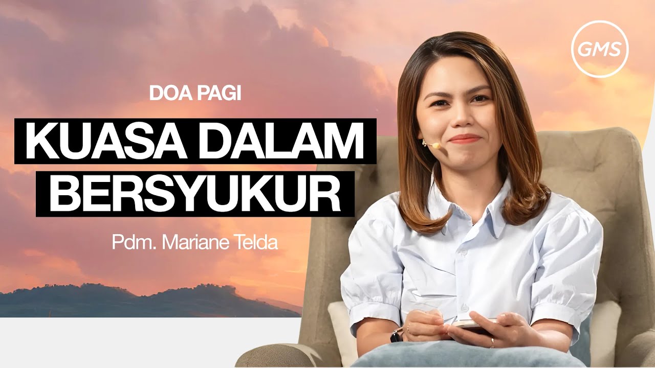 Kuasa dalam Bersyukur - Pdm. Mariane Telda | DOA PAGI | GMS Church