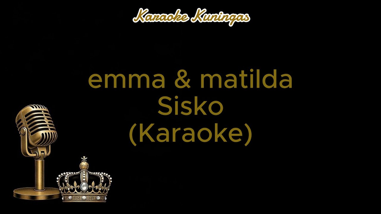 emma & matilda - Sisko (Karaoke)