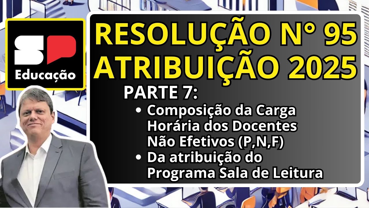 RESOLUÇÃO SEDUC Nº 95: ENTENDA AS DIRETRIZES PARA ATRIBUIÇÃO DE AULAS (PARTE 7)