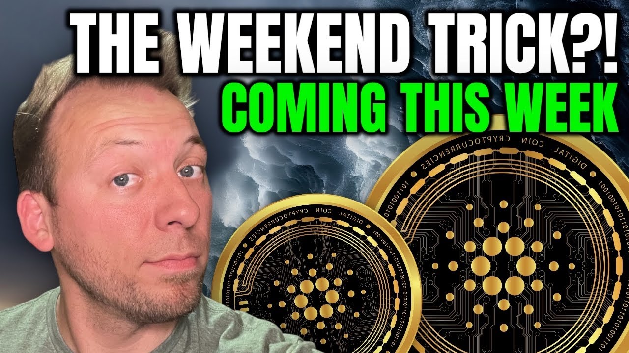 CARDANO ADA - THE WEEKEND TRICK?!! COMING THIS WEEK!