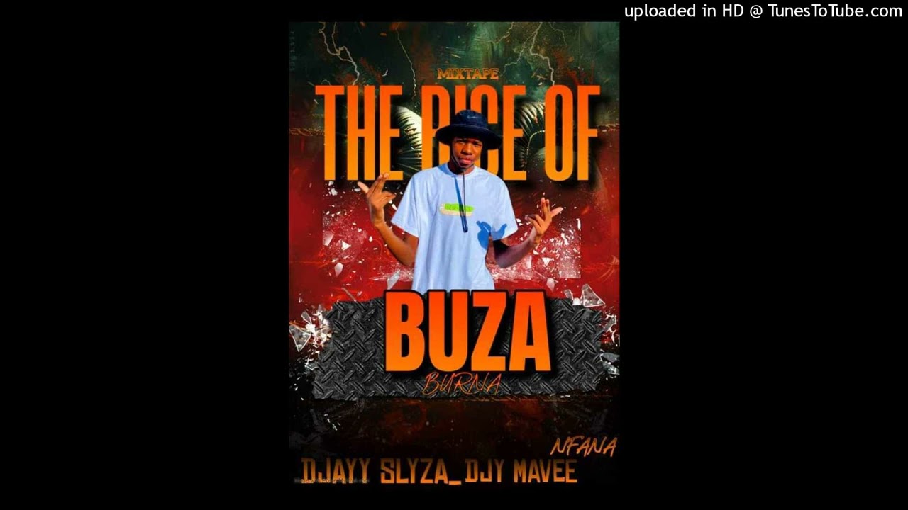 014_DEDICATED TO BUZA_BURNA(THE_RISE_OF BUZA_BURNA)