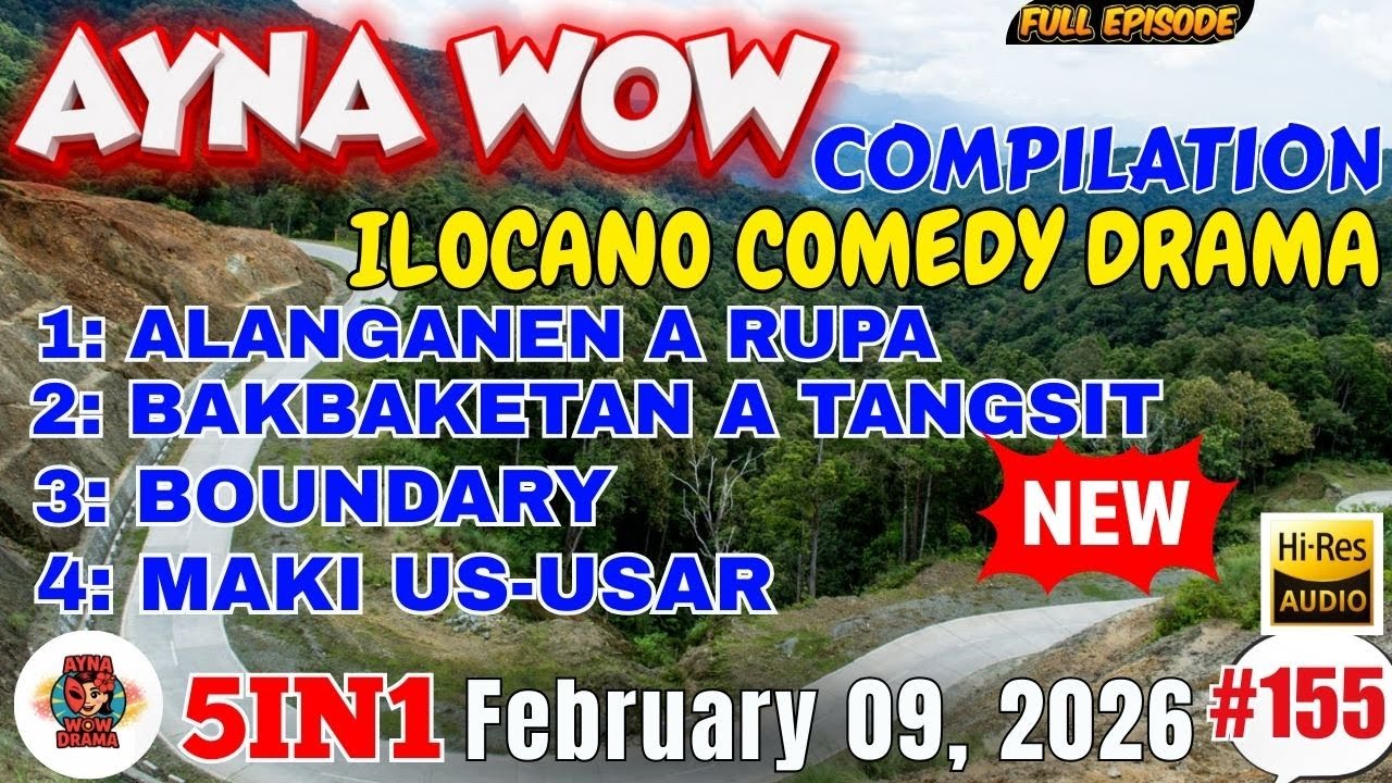 AYNA WOW #5IN1 #155 | BEST ILOCANO COMEDY 1 HOUR DRAMA - February 09,2026 Full Episode #aynawowdrama