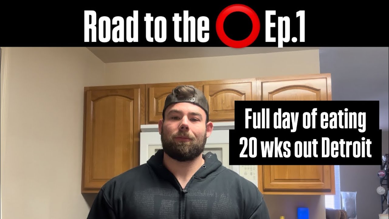 Road to the ⭕️ Ep. 1 : Full day of eating 20 weeks out from Detroit Pro