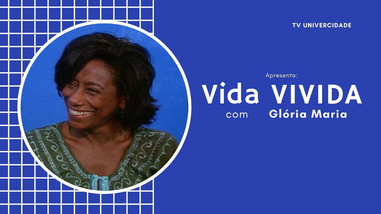 Glória Maria | Vida Vivida