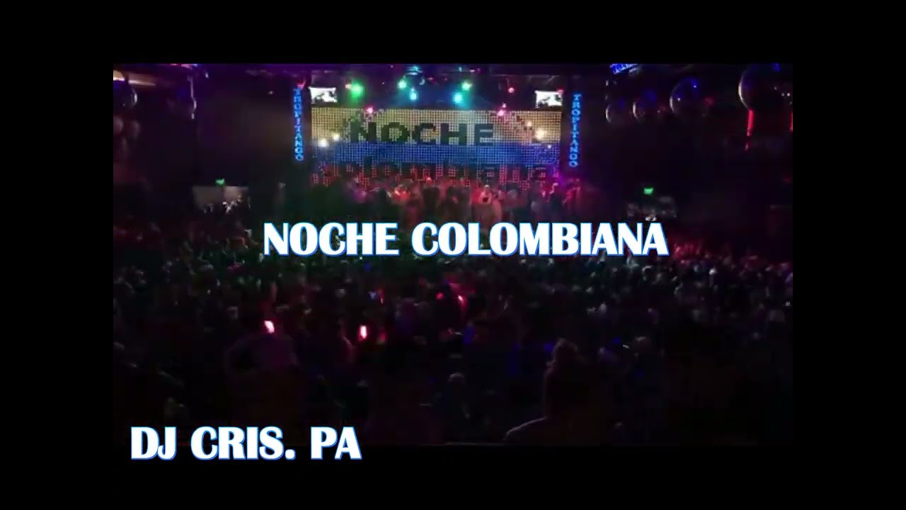 TROPITANGO NOCHE COLOMBIANA 2023 - DJCRIS. PA - CLASICOS COLOMBIANOS