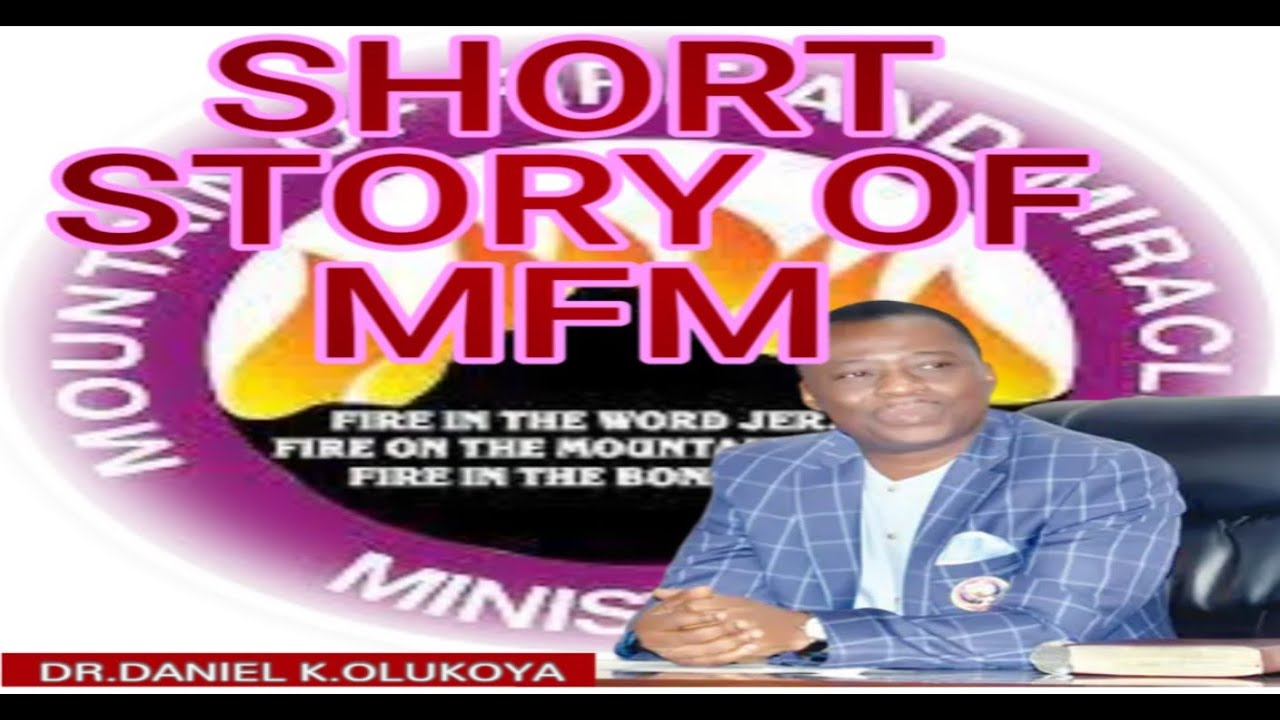 SHORT STORY OF MFM || DR.DANIEL K.OLUKOYA