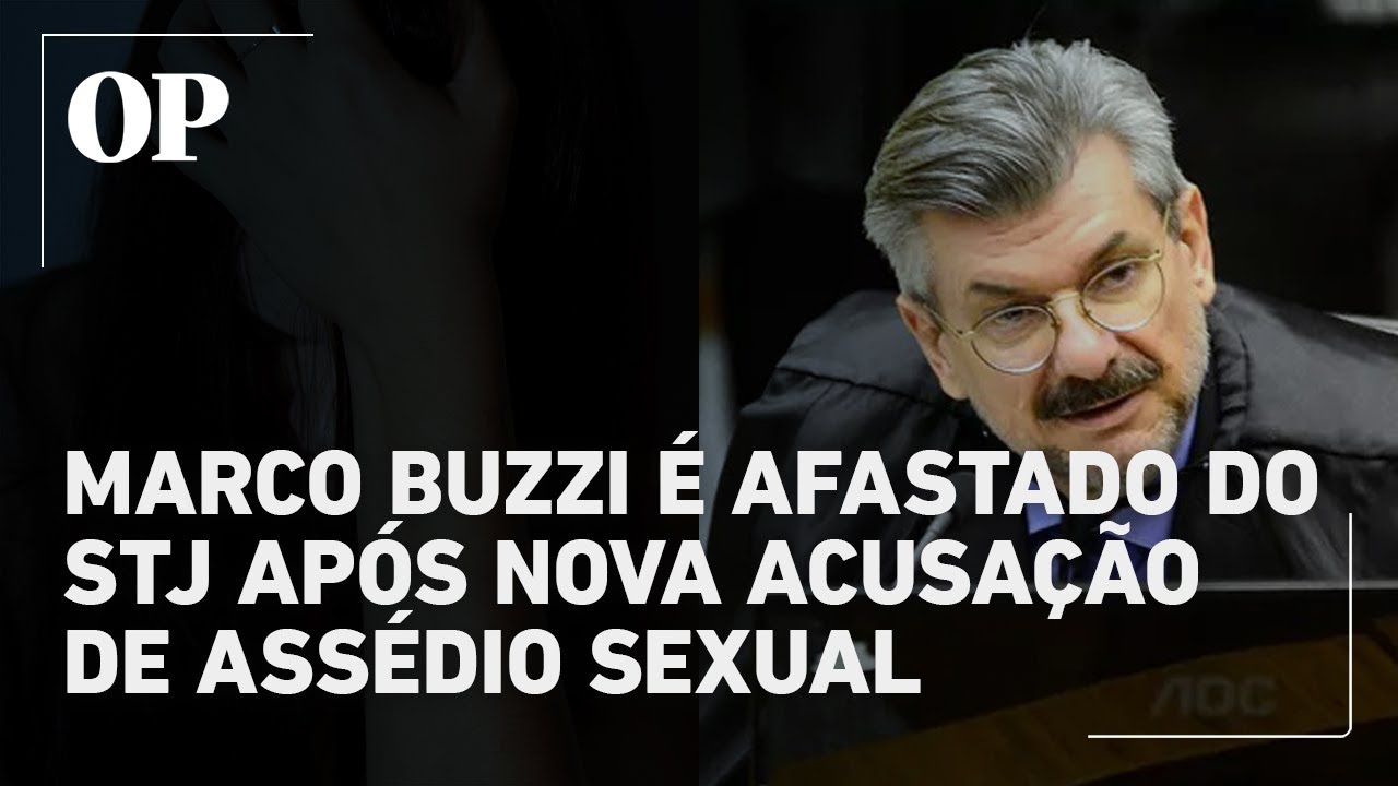 Marco Buzzi &eacute; afastado do STJ ap&oacute;s nova acusa&ccedil;&atilde;o de ass&eacute;dio sexual; Entenda