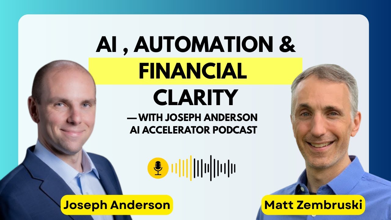 AI, Automation & Financial Clarity — with Joe Anderson | AI Accelerator Podcast