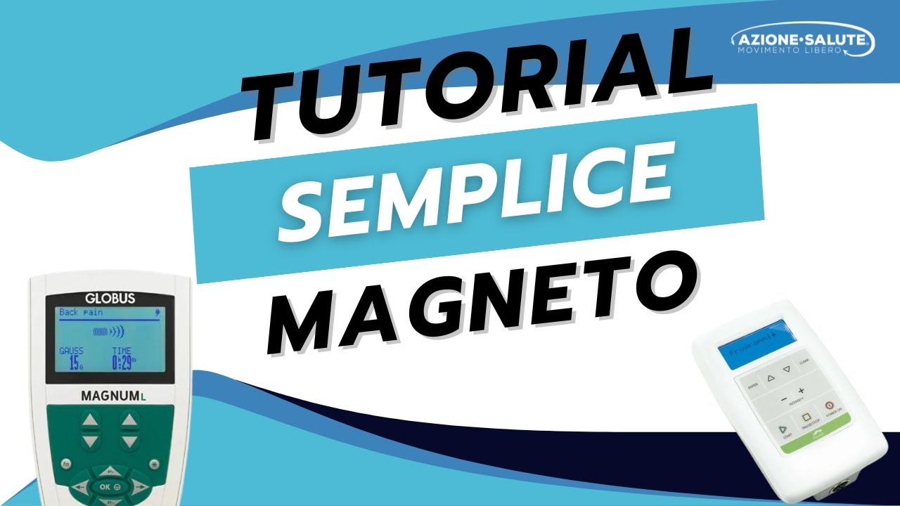 Tutorial Magnetoterapia: Come funziona | AZIONE SALUTE
