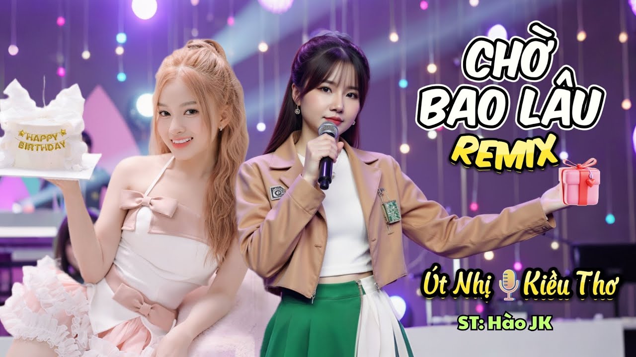 CHỜ BAO LÂU REMIX l ÚT NHỊ x HÀO JK | COVER KIỀU THƠ x ÚT NHỊ | Xuôi Dòng Theo Con Nước Thênh Thang