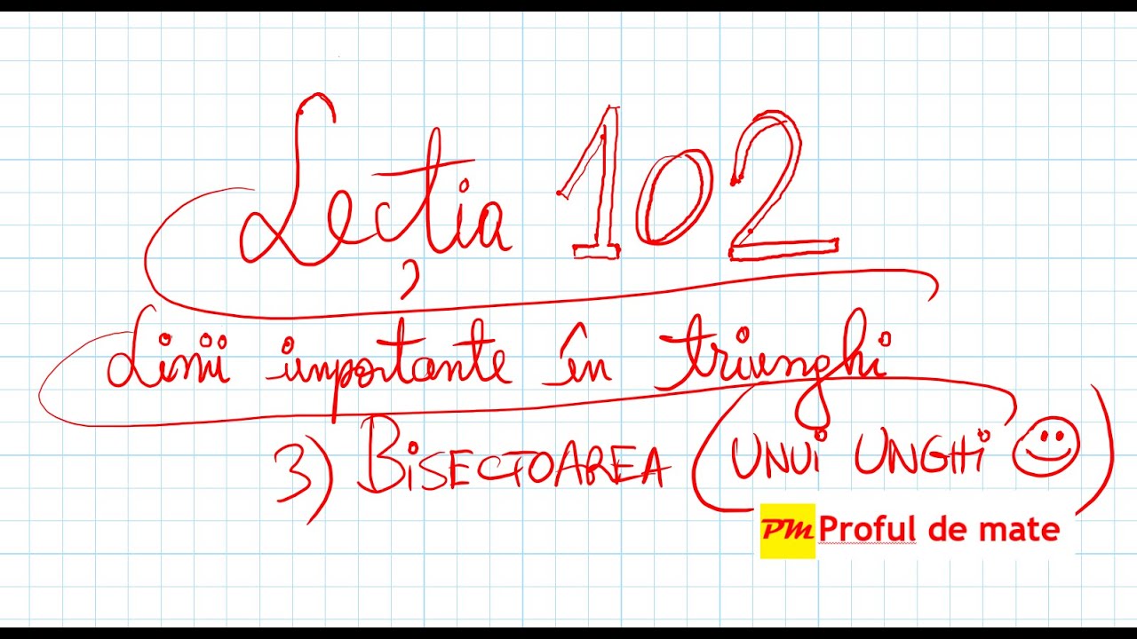 LECȚIA 102: Linii importante &icirc;n triunghi: 3) Bisectoarea #profuldemate2020 #Bisectoare #triunghi