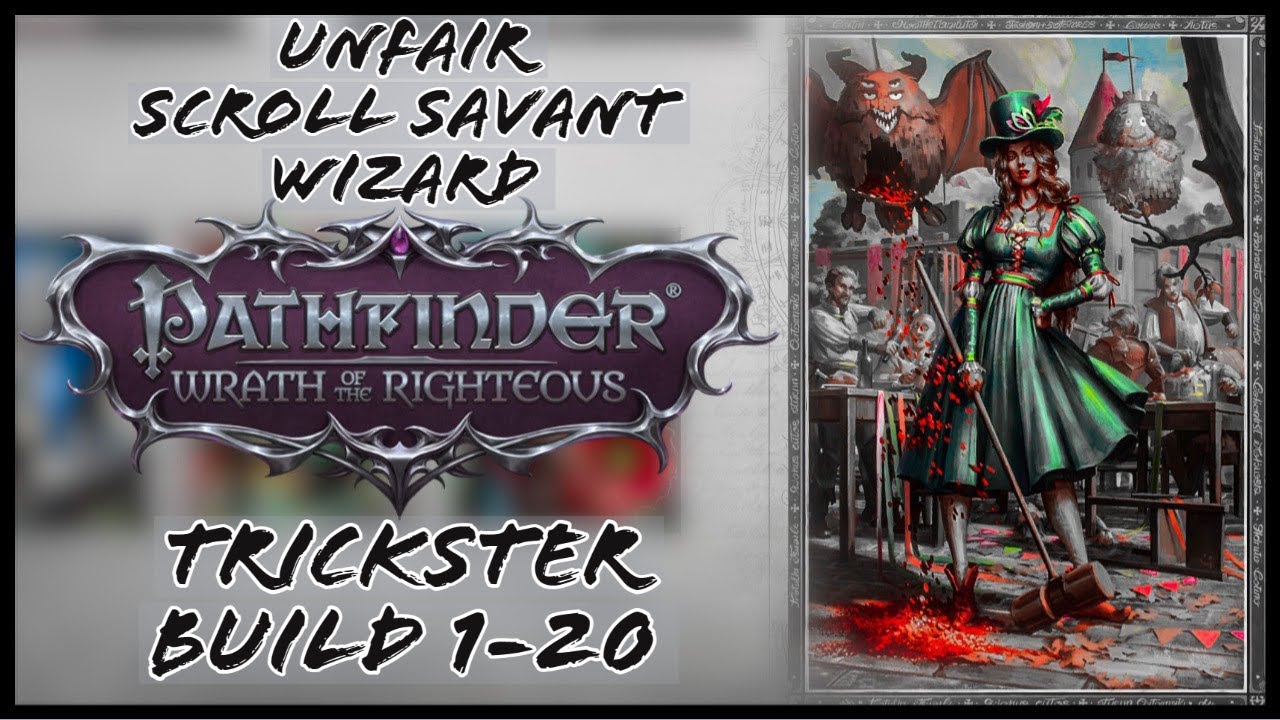 Scroll Savant Wizard TRICKSTER - Level 1-20 Evocation/Enchantment Build - Pathfinder: WOTR Guide