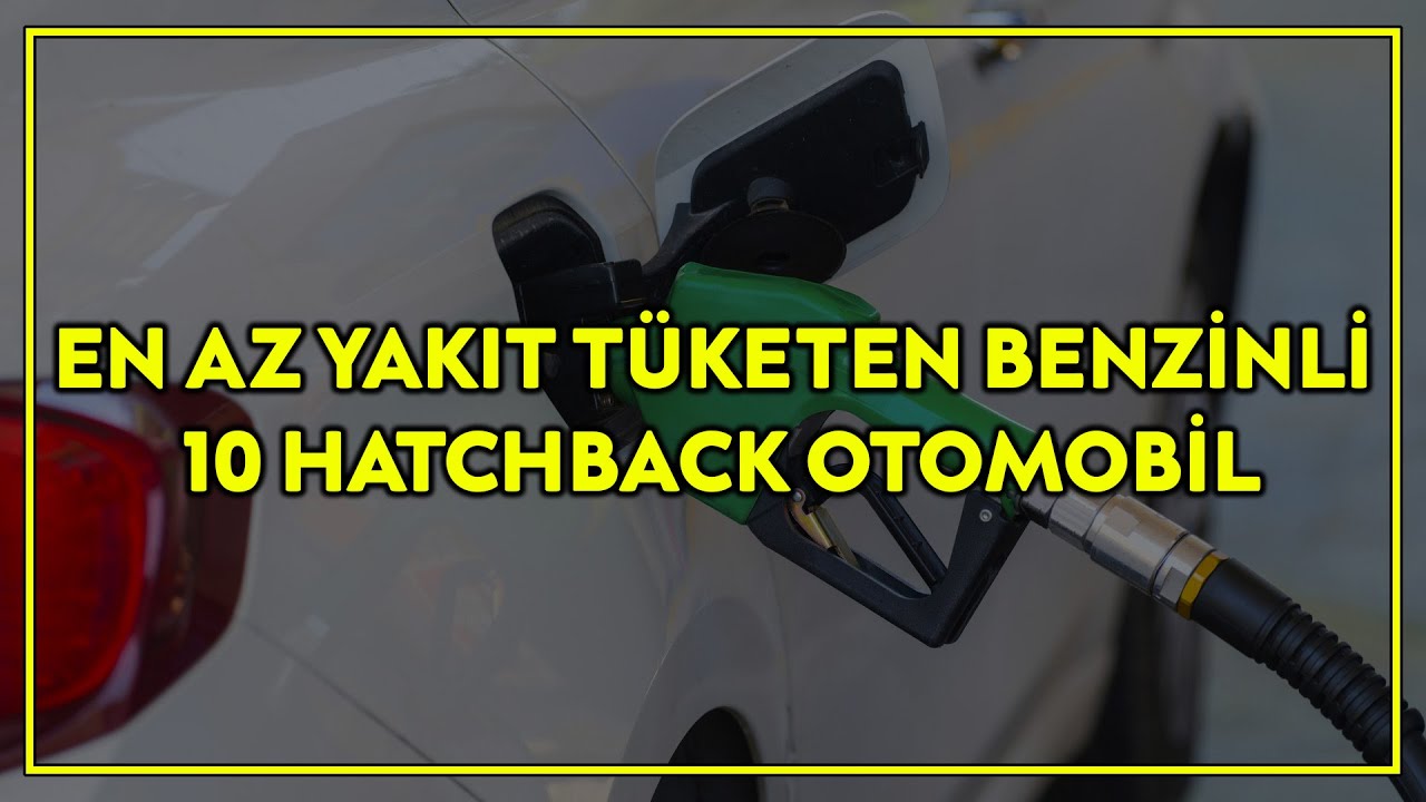 Az Yakan &Ccedil;ok Ka&ccedil;an! En Az Yakan 10 Hatchback Otomobil