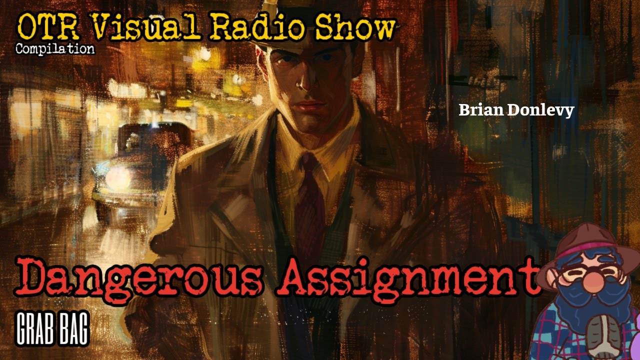 Dangerous Assignment OTR Visual Radio Overnight Show