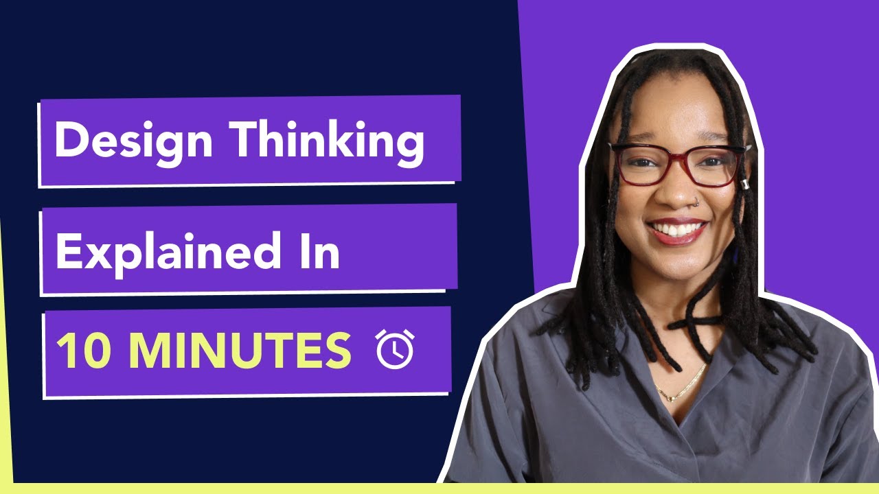 What is Design Thinking? Design Thinking Explained in 10 Minutes