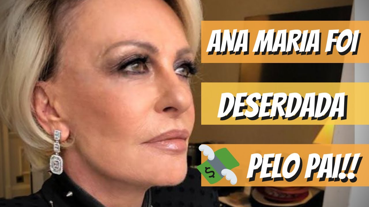 Ana Maria foi deserdada pelo próprio pai l Famosas l VIX Icons