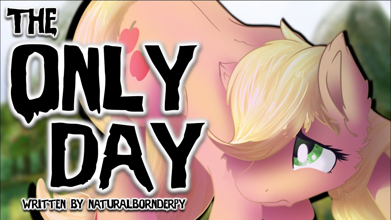 Pony Tales [Чтение фанфиков по MLP] «Единственный день» от naturalbornderpy (МРАЧНЫЙ/ПЕЧАЛЬНЫЙ/ТР...