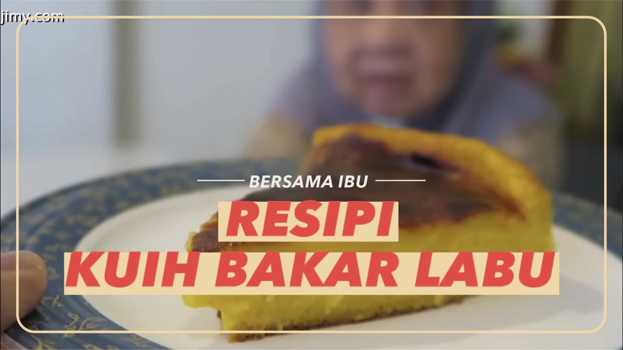 Bersama Ibu: Resipi Kuih Bakar Labu