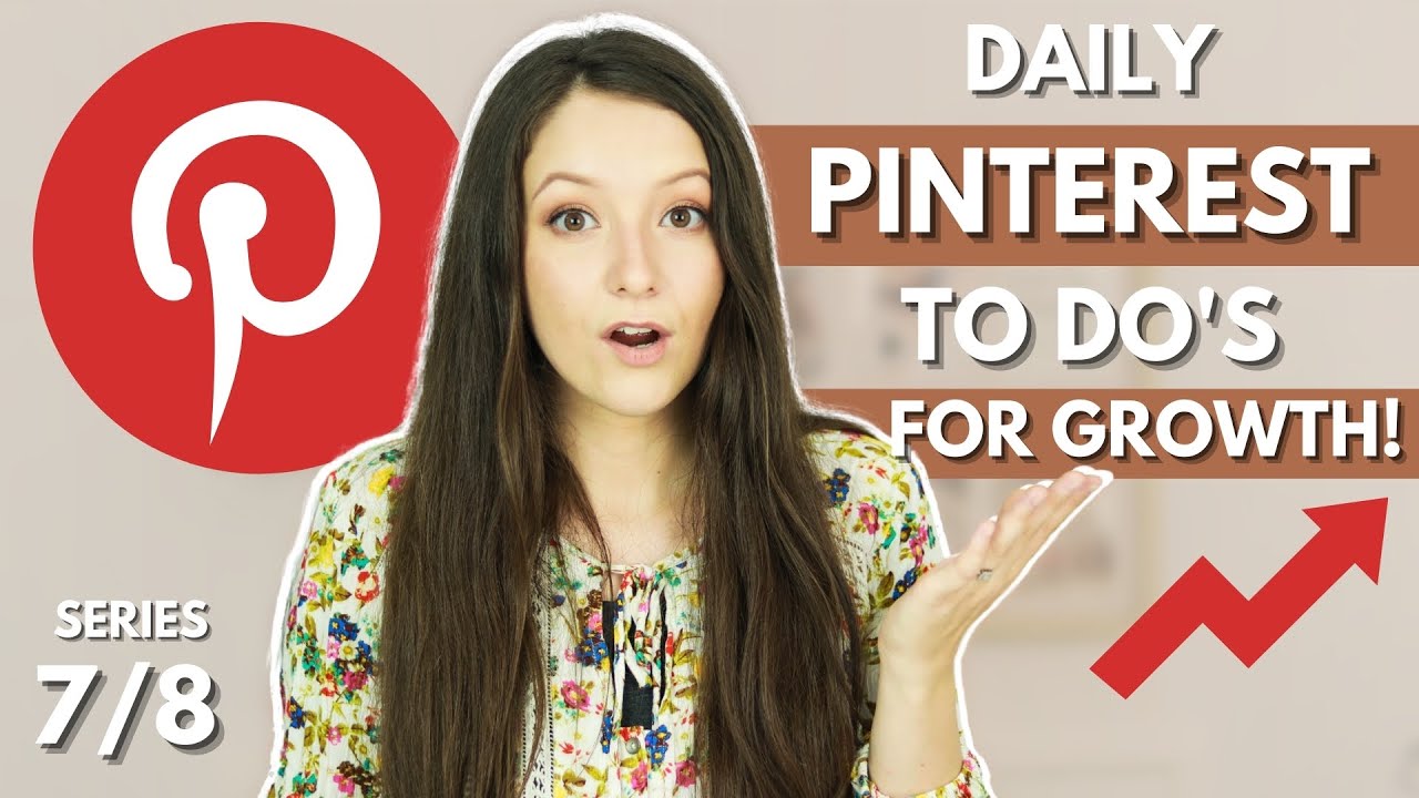 Pinterest Daily Tasks that will Grow your Account & Get you more Website Traffic -Tips for Beginners