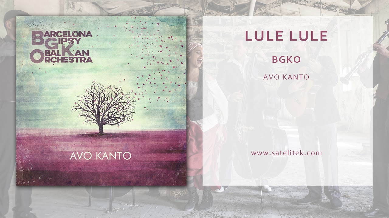 Barcelona Gipsy balKan Orchestra - Lule Lule (Official Single)
