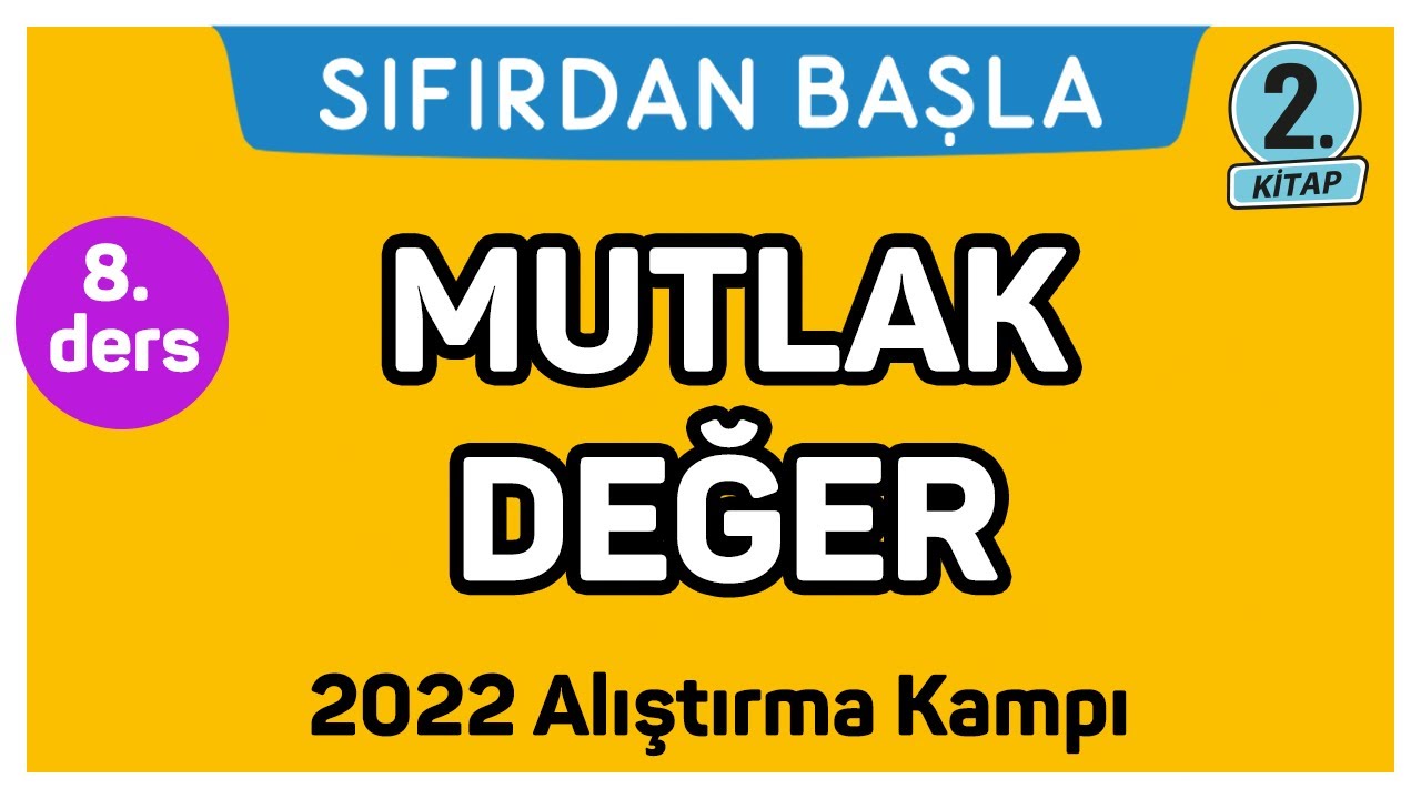 MUTLAK DEĞER | Alıştırma kampı - 2 | Sıfırdan Başla Temelini Geliştir (8/25)