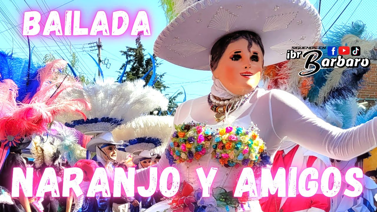 BAILADA AMALUCAN NARANJO Y AMIGOS