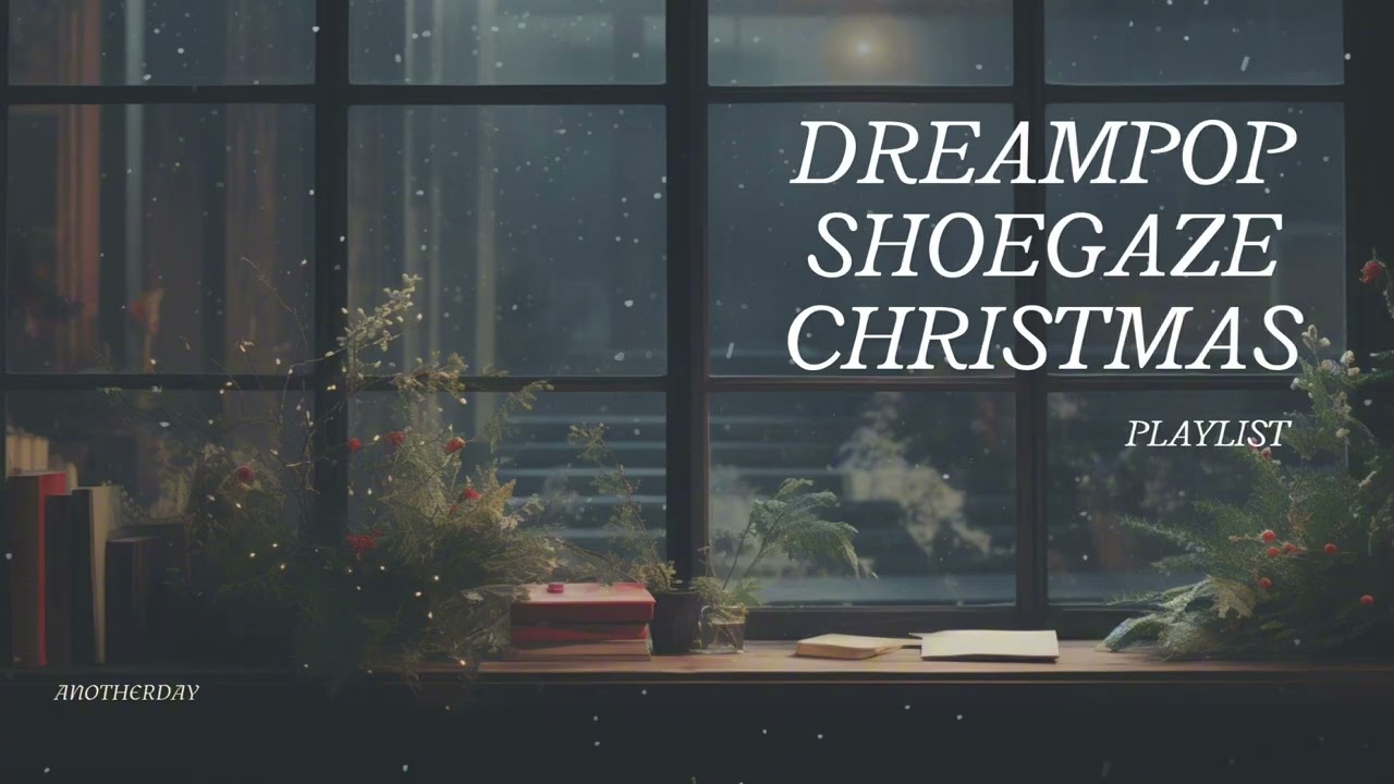 Dreampop Shoegaze Christmas – 2 Hour Winter Indie Music Mix