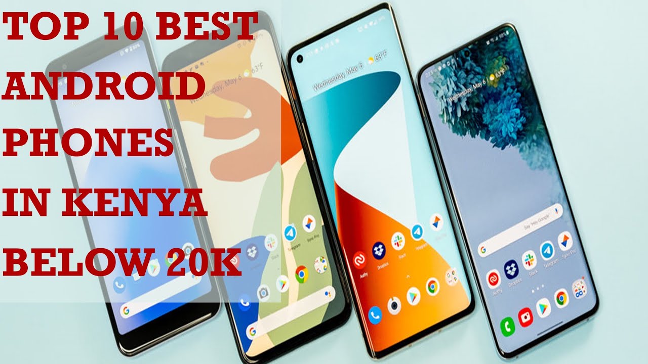 TOP 10 BUDGET ANDROID PHONES IN KENYA (BELOW 20K)
