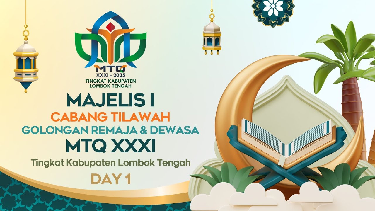 MAJELIS I - CABANG TILAWAH GOLONGAN REMAJA DAN DEWASA D1 MTQ XXXI KABUPATEN LOMBOK TENGAH
