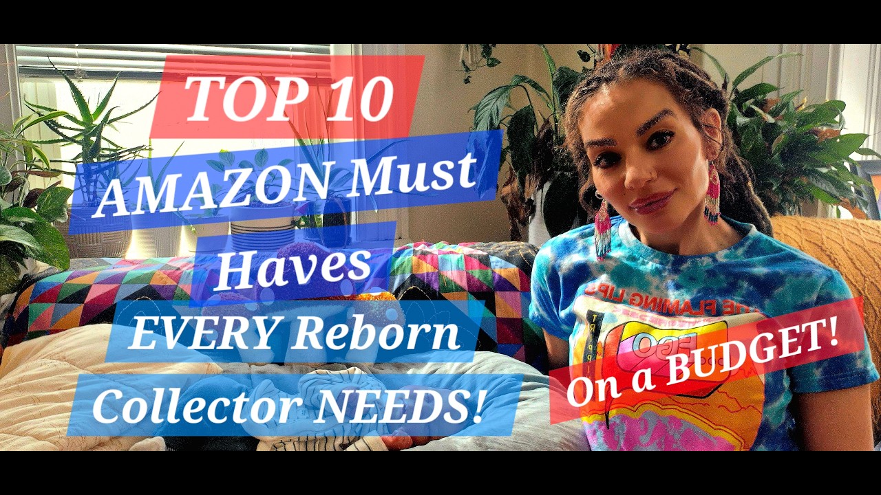 Топ-10 ОБЯЗАТЕЛЬНЫХ товаров AMAZON для коллекционеров кукол-реборнов #reborncollector #amazonfind...