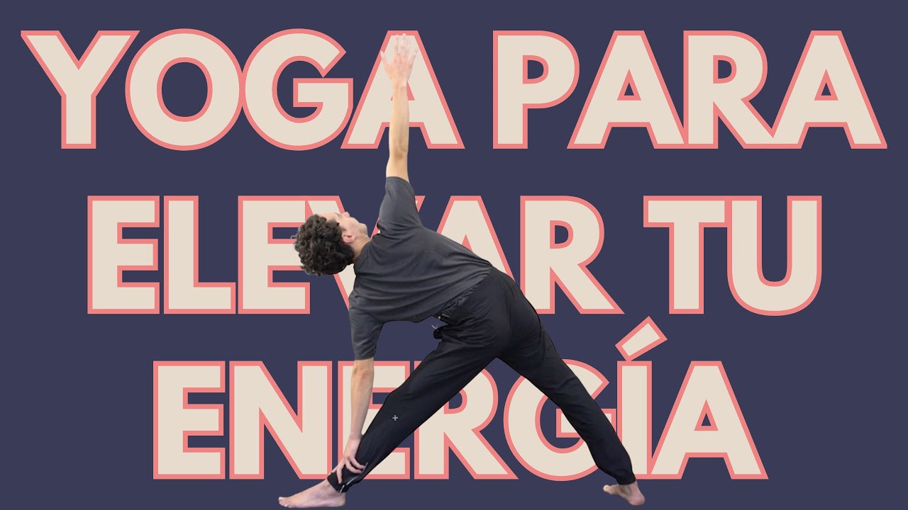 YOGA PARA ELEVAR TU ENERGÍA - 15 MINS - YOGUI DAN