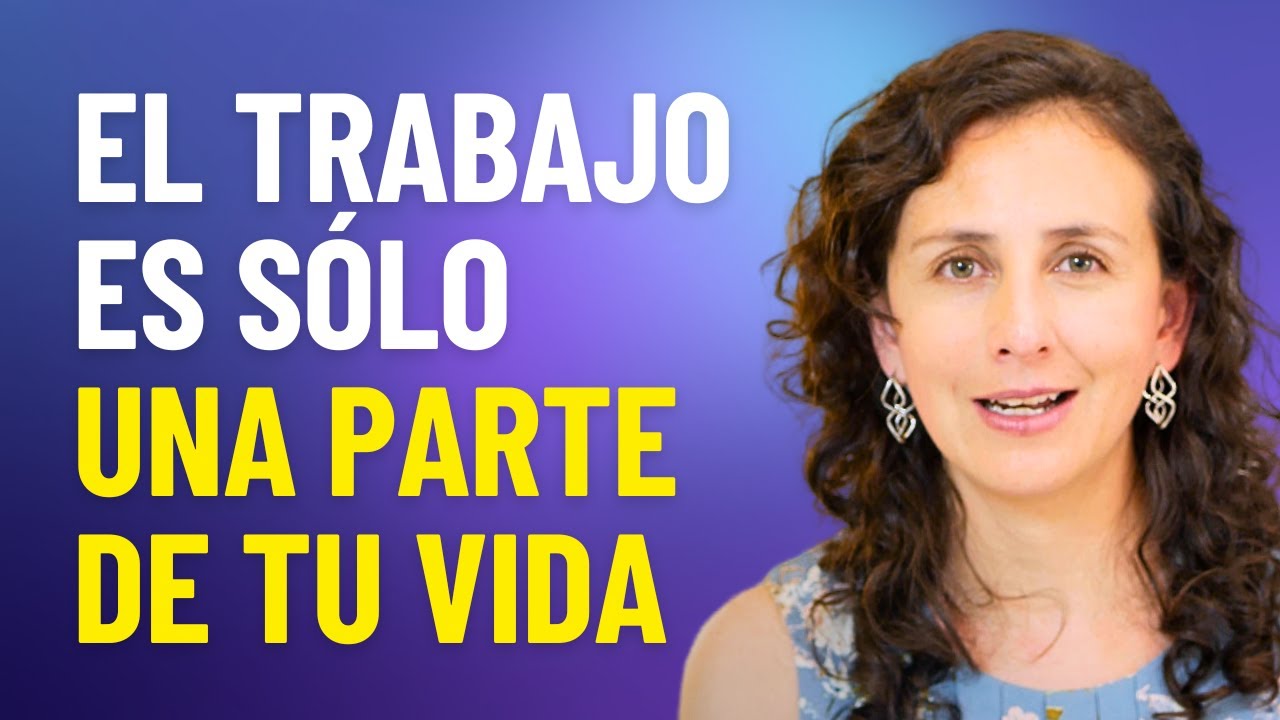 3 motivos específicos de por qué el trabajo no puede ser el 100% de tu vida