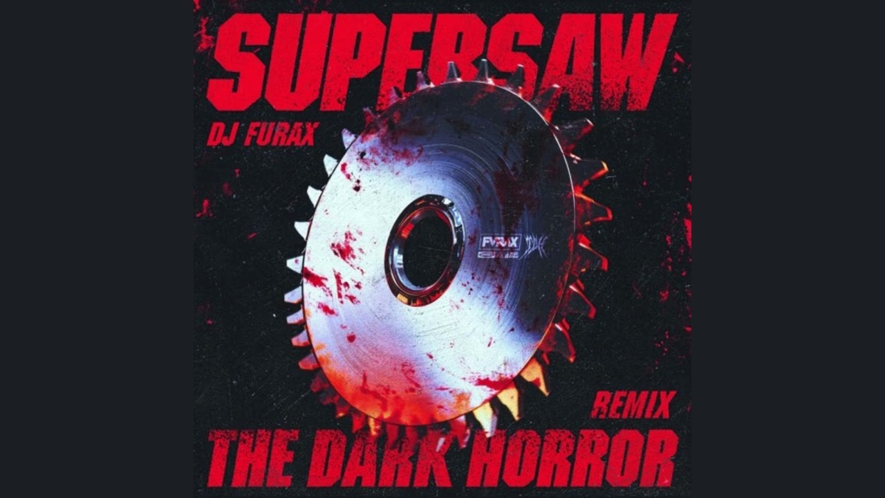 DJ Furax - Supersaw (The Dark Horror Remix)