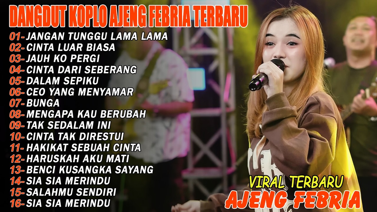 JANGAN TUNGGU LAMA LAMA, CINTA LUAR BIASA - FULL ALBUM DANGDUT KOPLO AJENG FEBRIA VIRAL TERBARU.