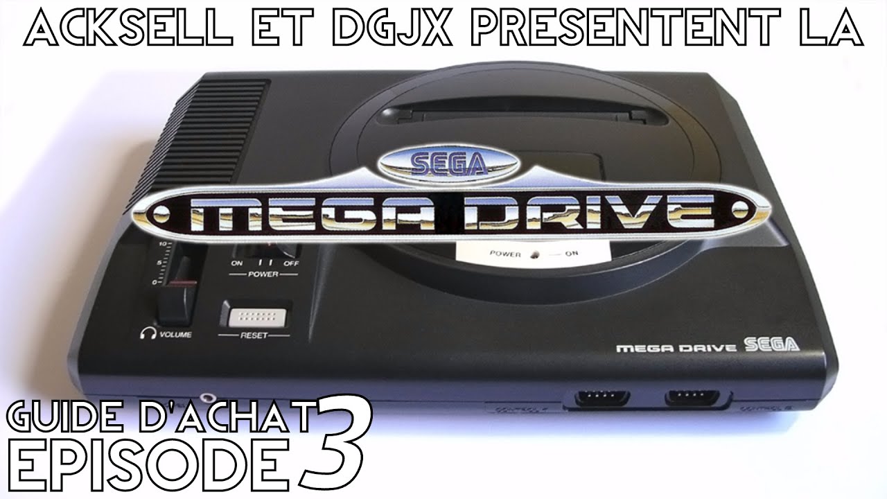 [Guide d'achat #003] Découvrez la Mega Drive sous toutes ses coutures !