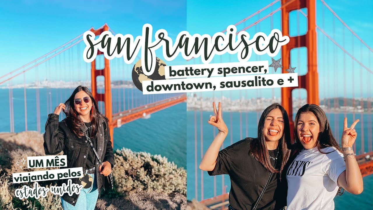#1 30 DIAS PELOS 🇺🇸 - SAN FRANCISCO: Chegada em SF, Sausalito, Battery Spencer e + | Mariany Viaja