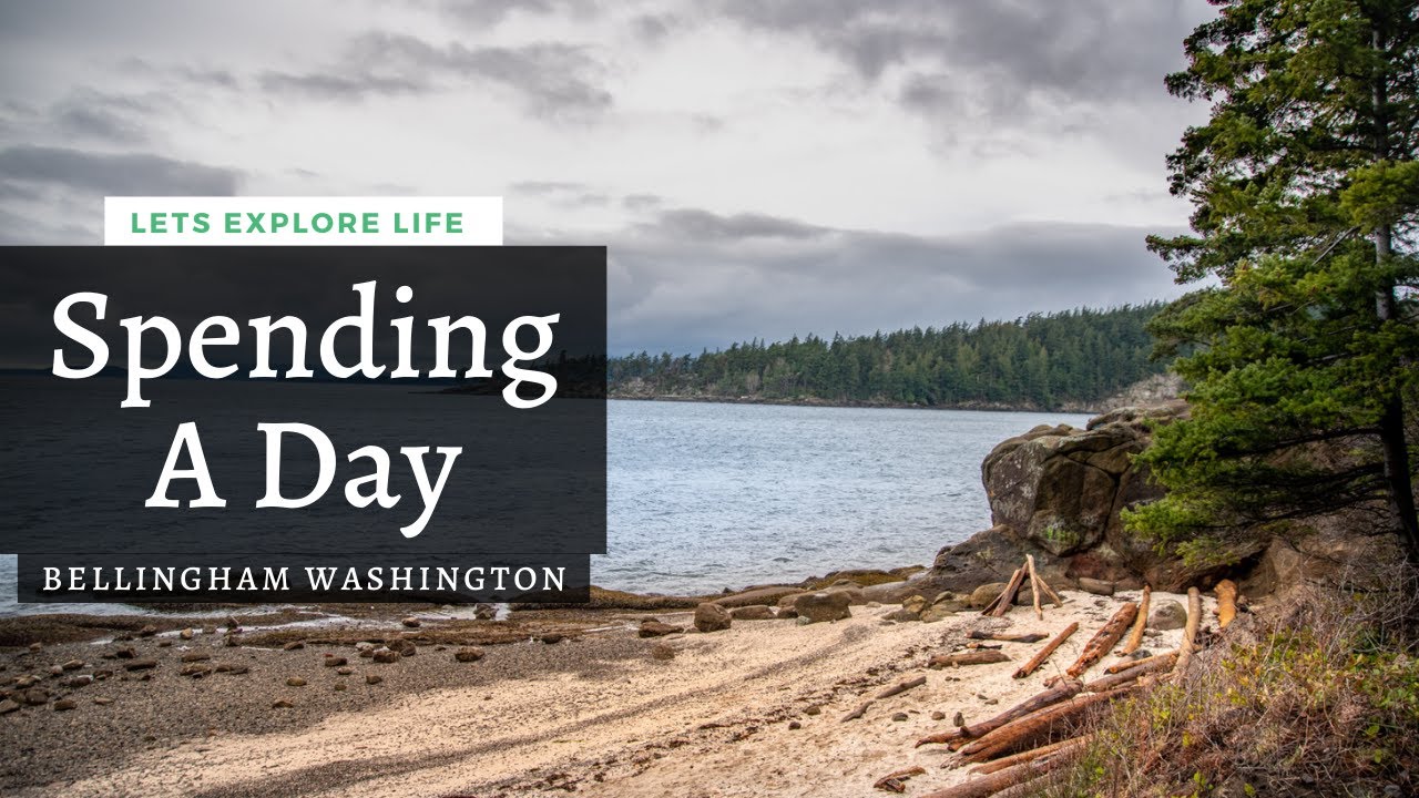 Spending a Day Trip at Bellingham Washington