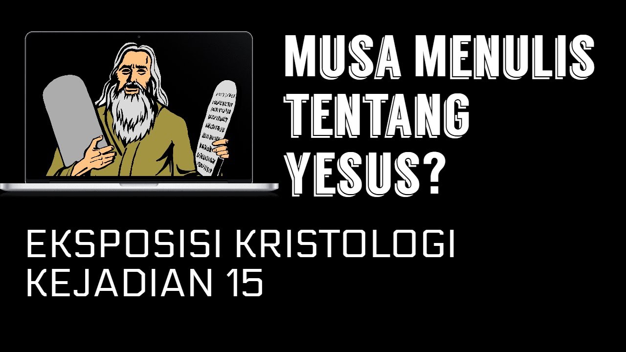 VV-28) Musa Menulis tentang Kematian Yesus? Eksposisi Kejadian 15