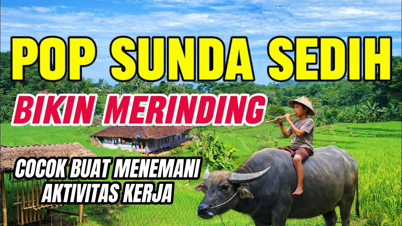 LAGU POP SUNDA SEDIH BIKIN MERINDING DENGERIN NYA 