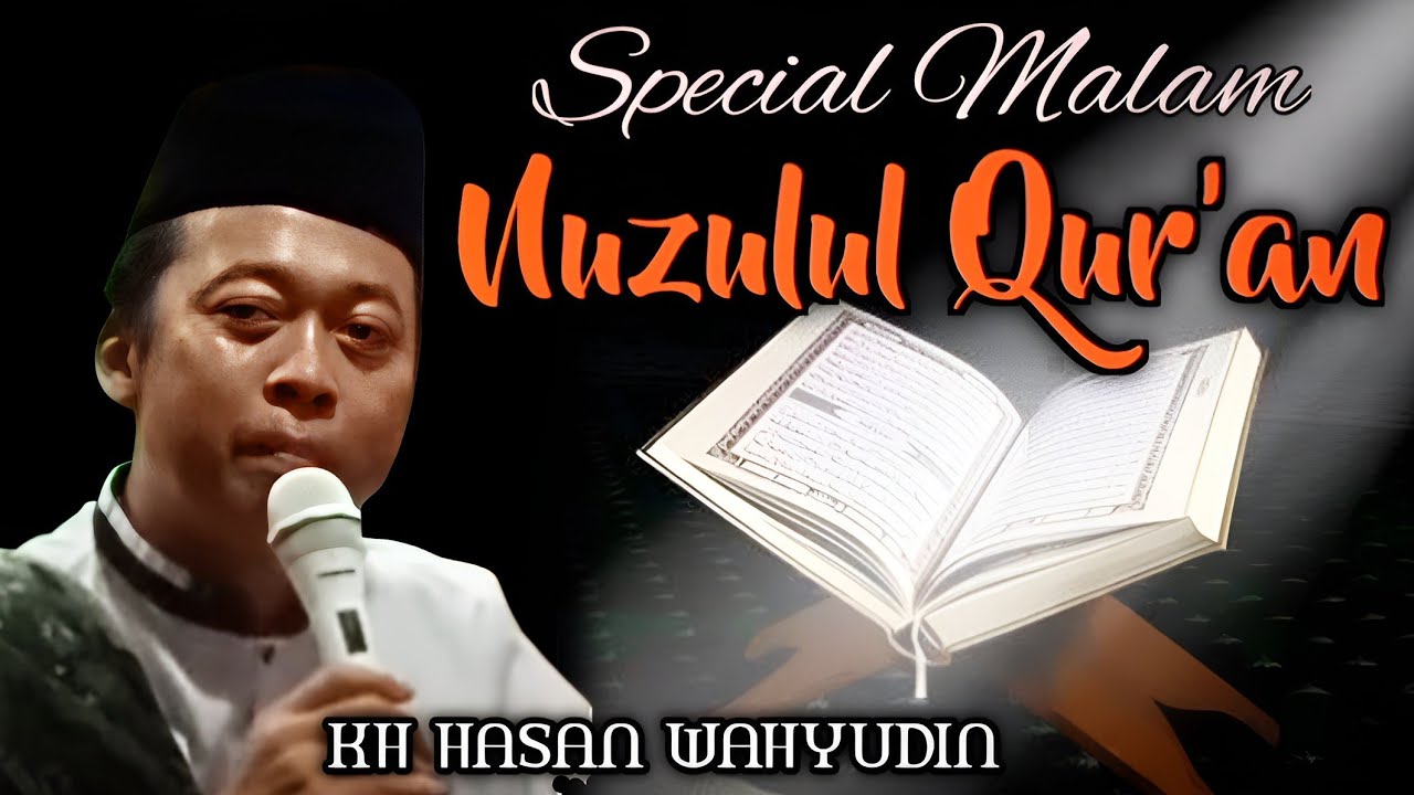 KH HASAN WAHYUDIN TERBARU | SPECIAL NUZULUL QUR'AN